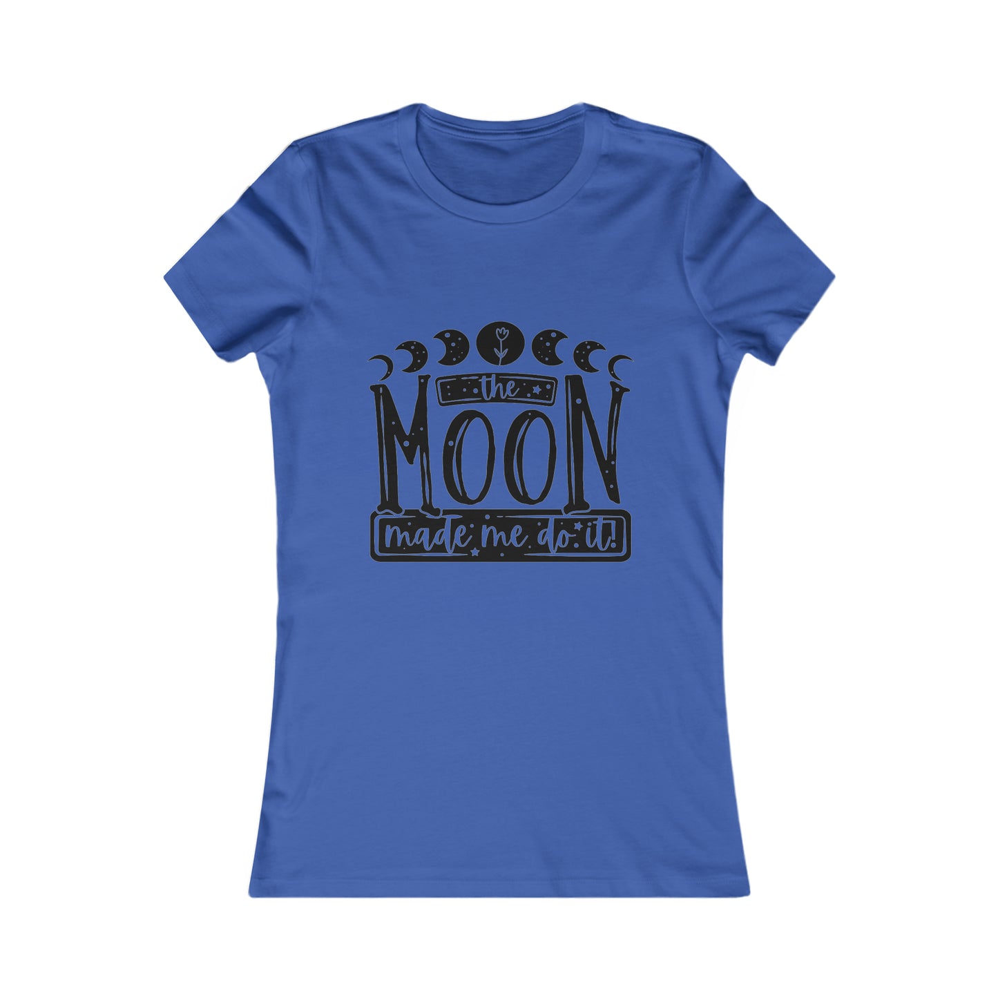 The Moon Made Me Womens Fit Tee