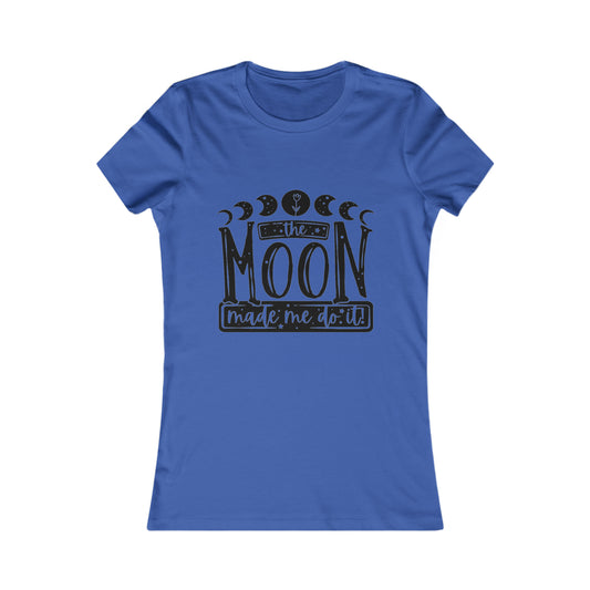 The Moon Made Me Womens Fit Tee