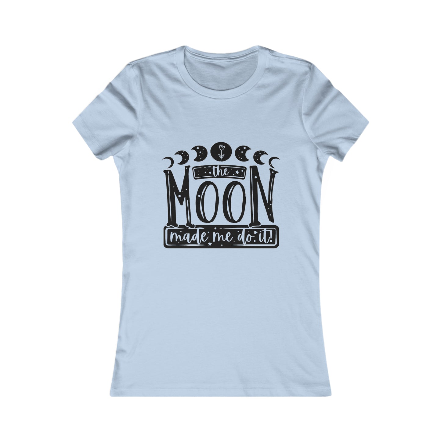 The Moon Made Me Womens Fit Tee