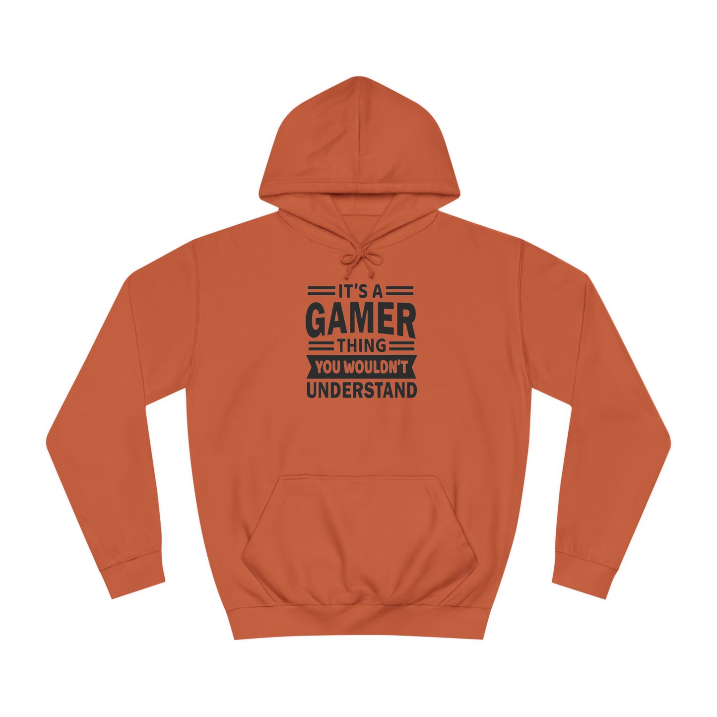 Gamer: You Wouldn't Understand College Hoodie