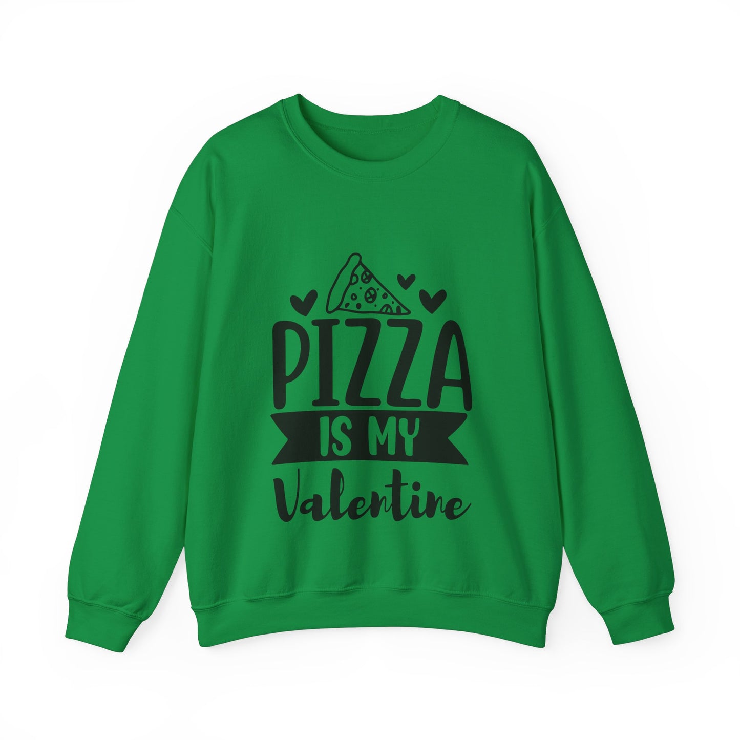 Pizza is my valentine Crewneck Sweatshirt