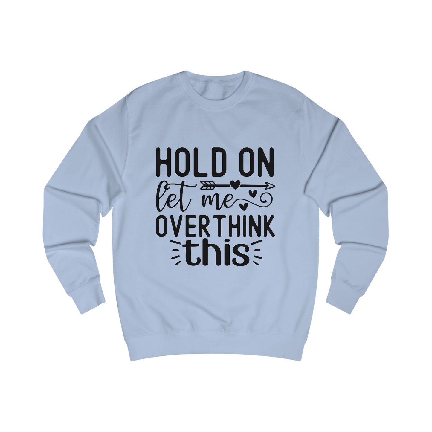 Let me Overthink Sweatshirt