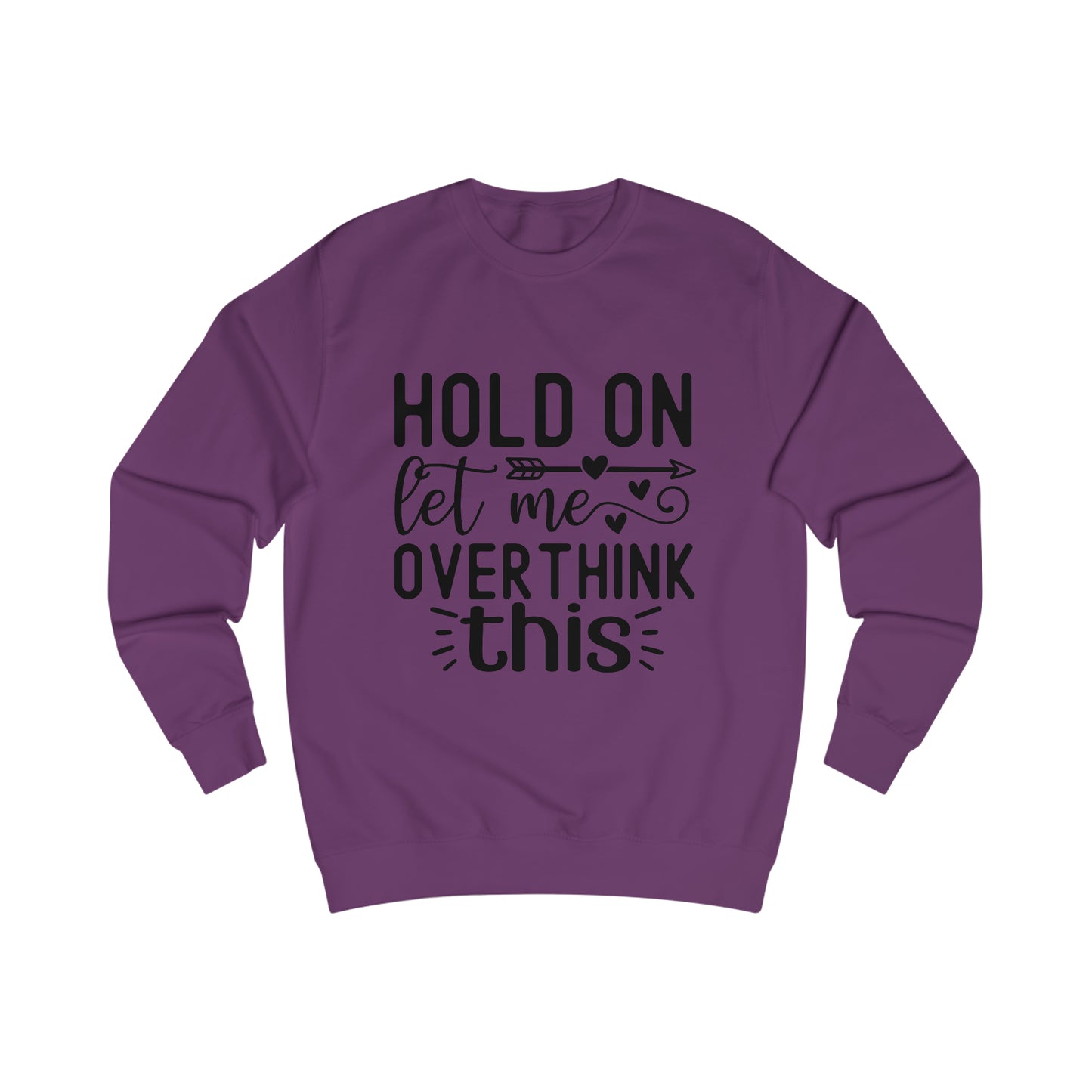 Let me Overthink Sweatshirt