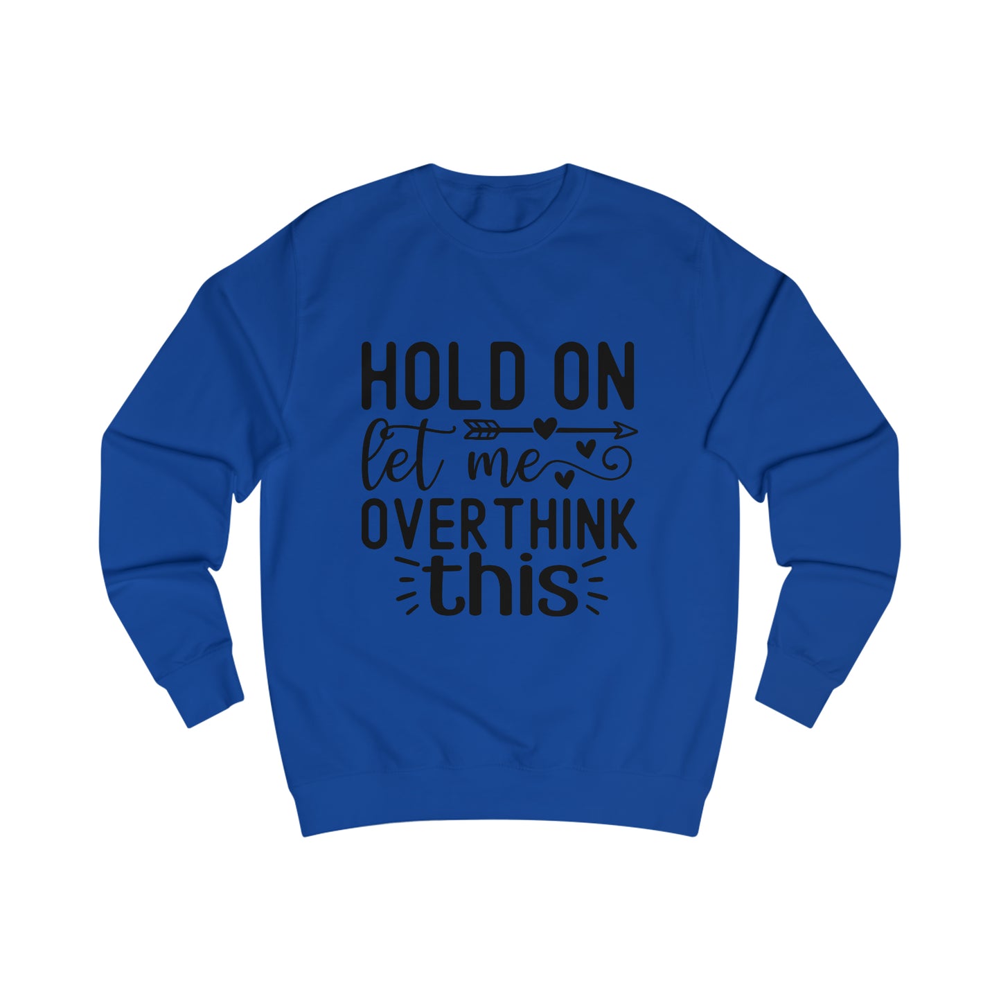 Let me Overthink Sweatshirt