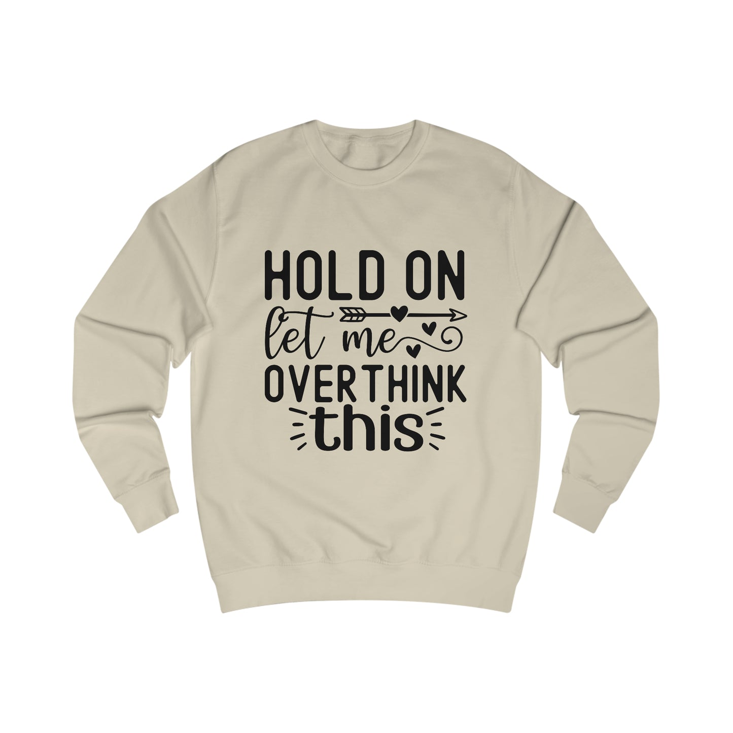 Let me Overthink Sweatshirt