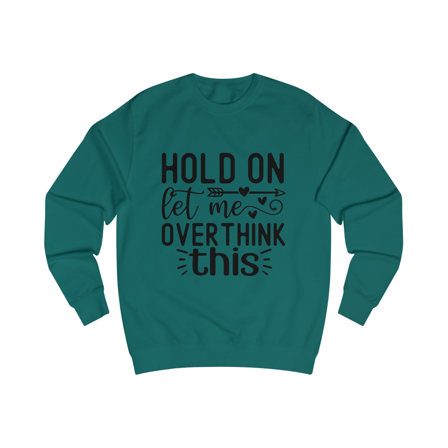 Let me Overthink Sweatshirt