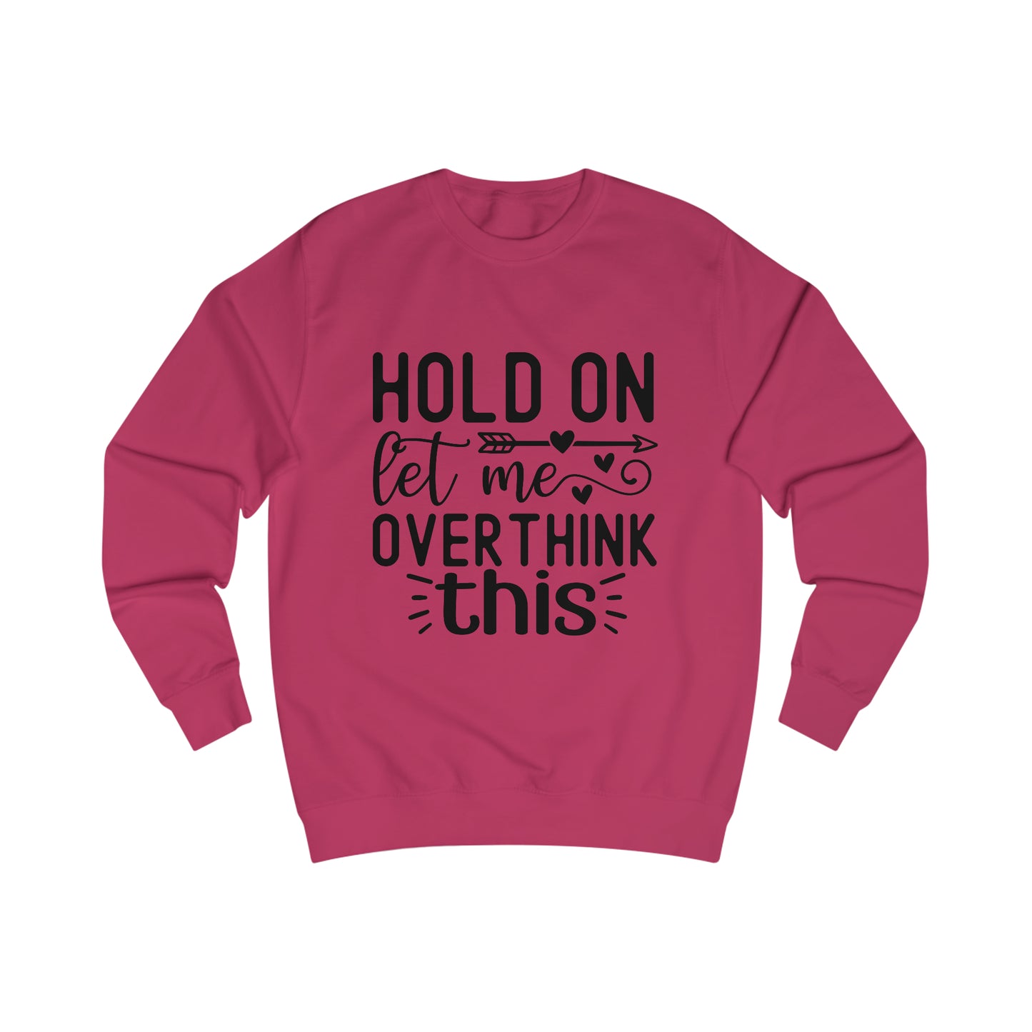 Let me Overthink Sweatshirt