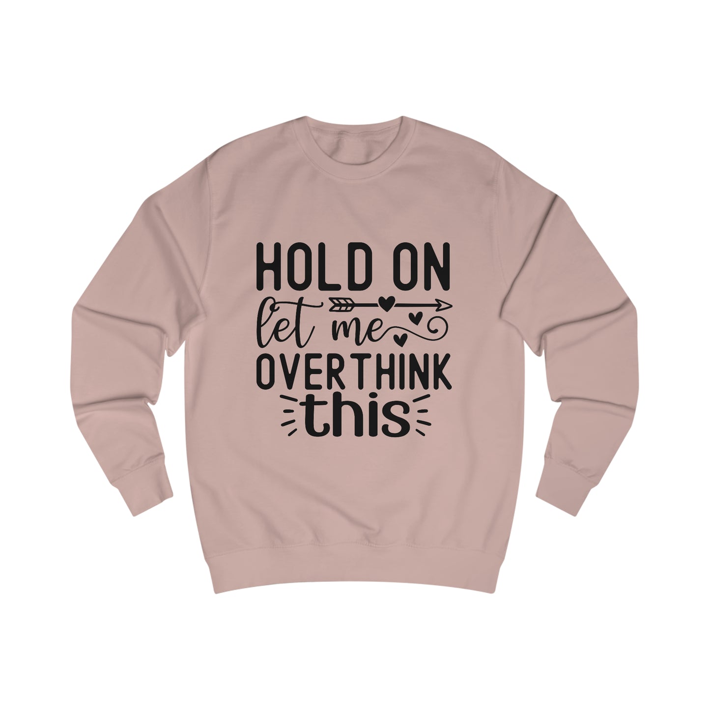 Let me Overthink Sweatshirt