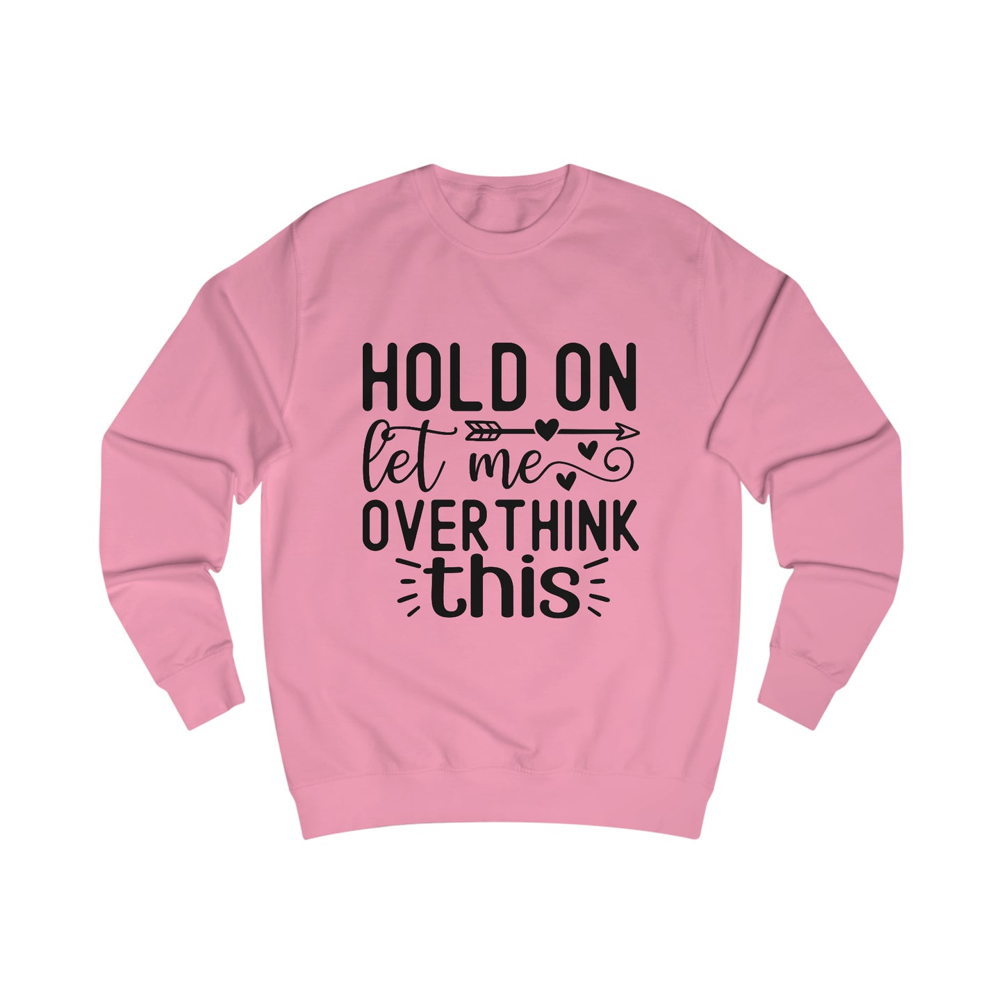 Let me Overthink Sweatshirt