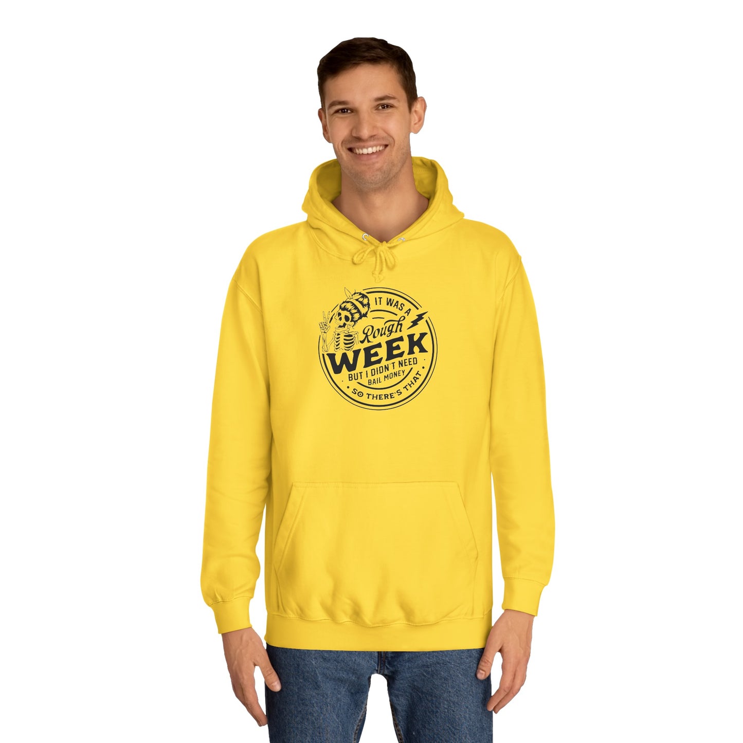 Rough week College Hoodie