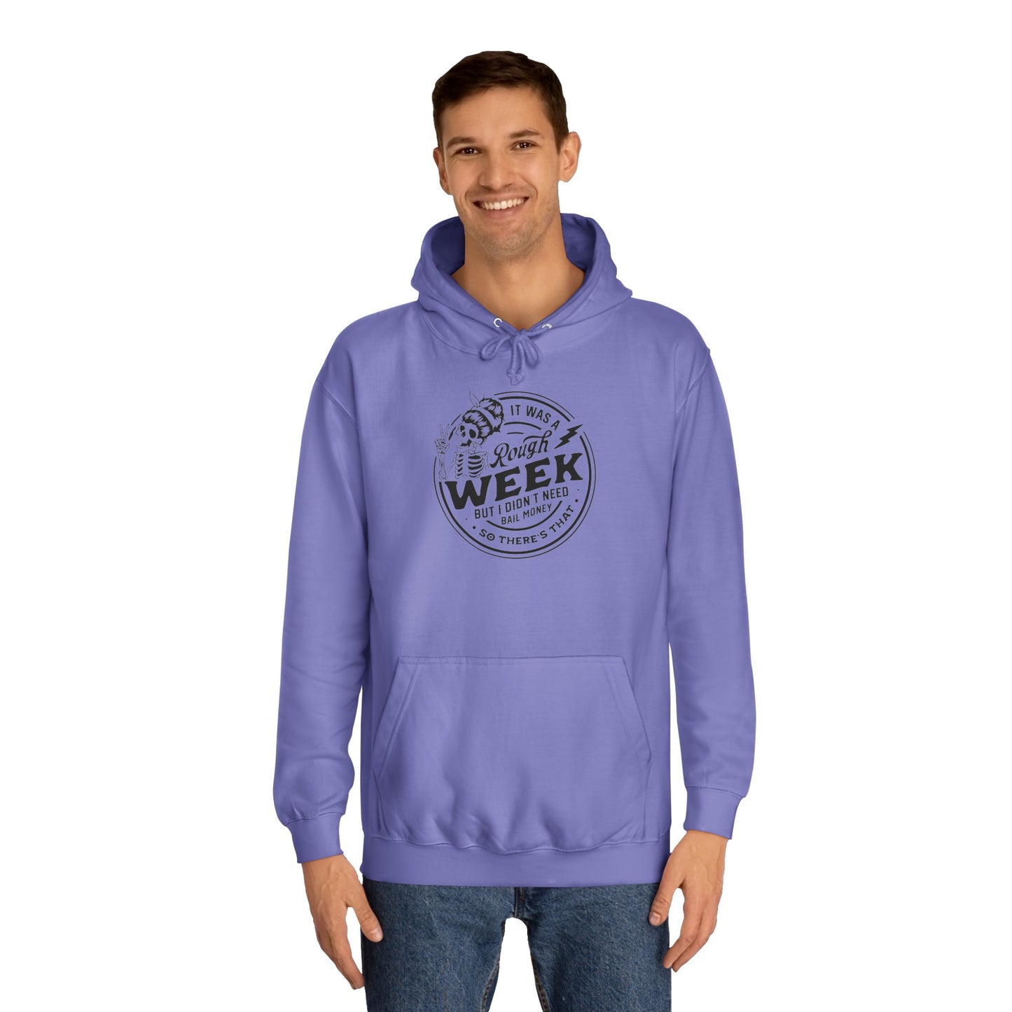 Rough week College Hoodie