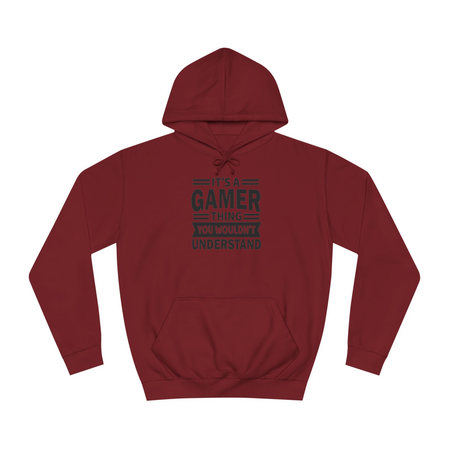 Gamer: You Wouldn't Understand College Hoodie