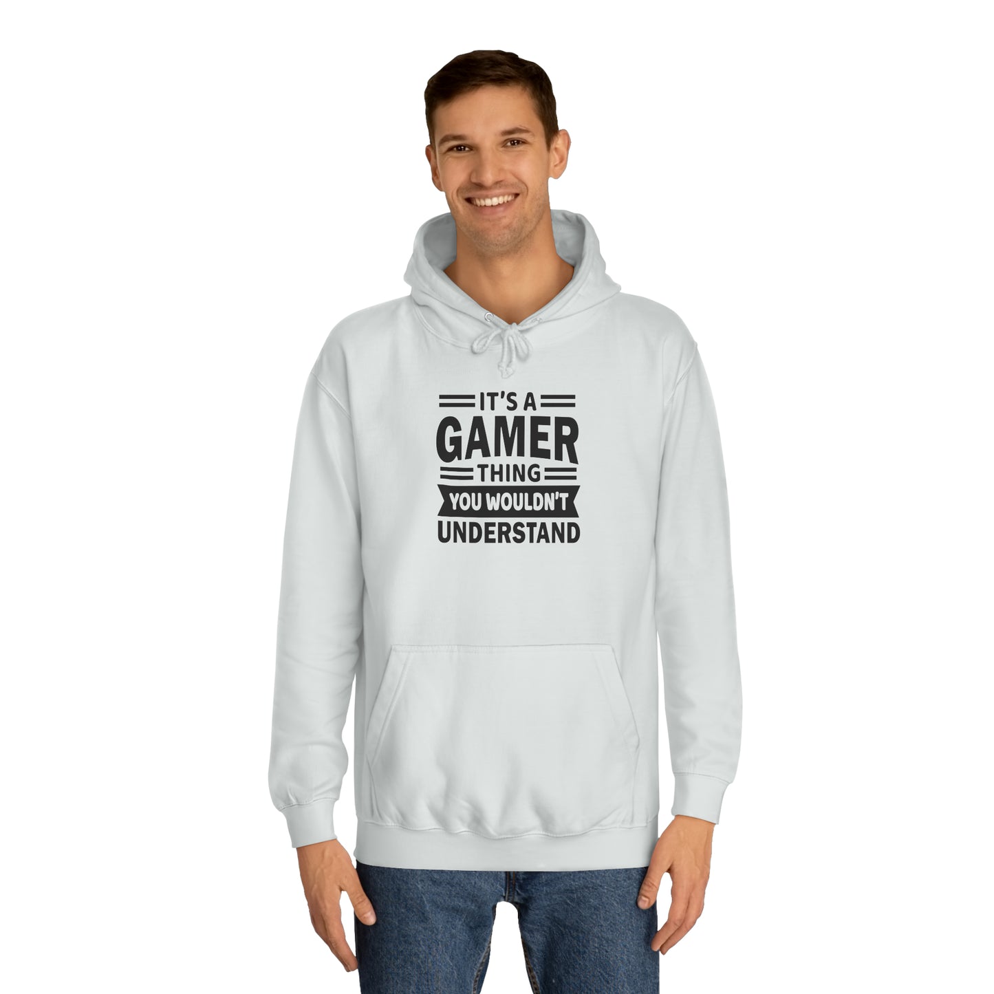 Gamer: You Wouldn't Understand College Hoodie