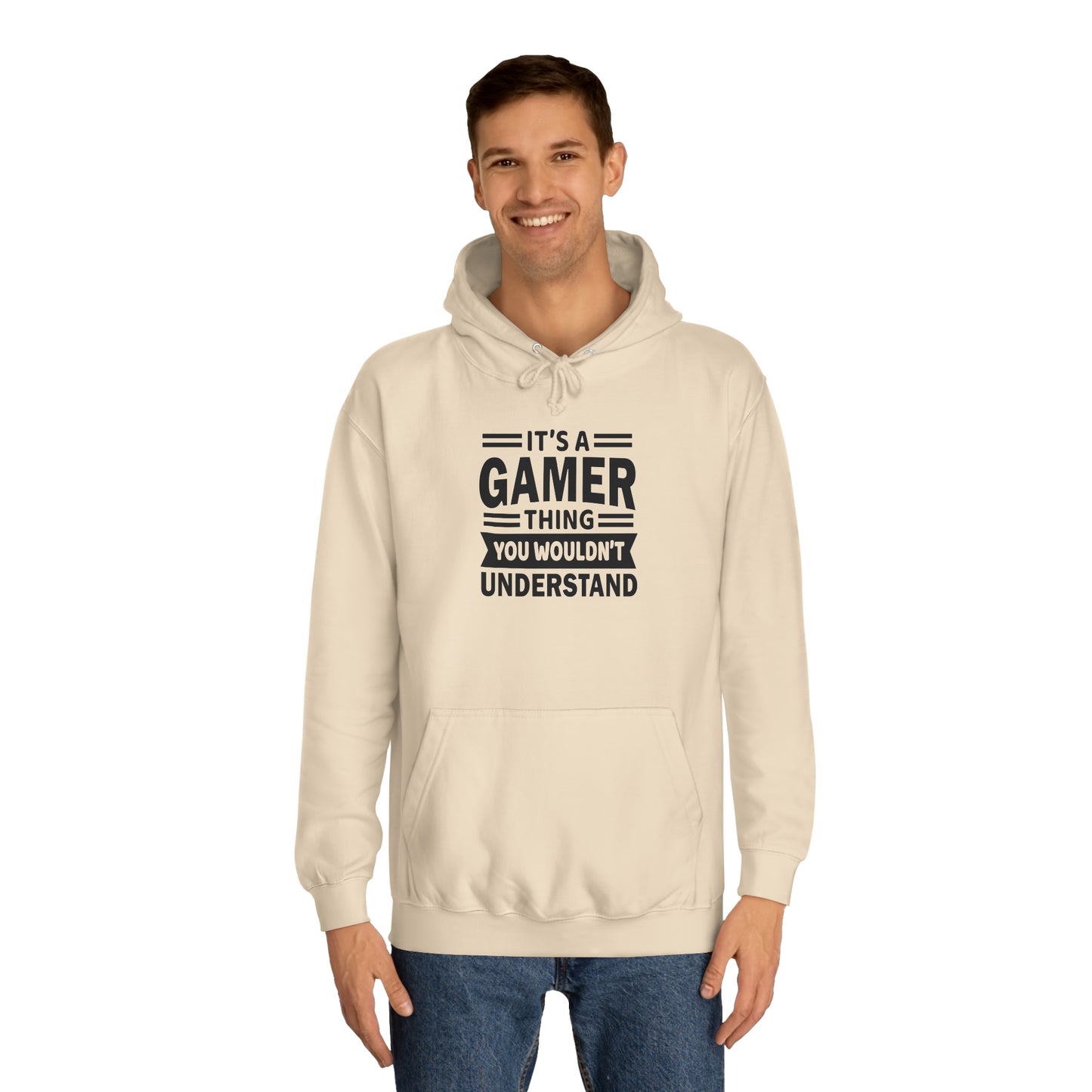 Gamer: You Wouldn't Understand College Hoodie