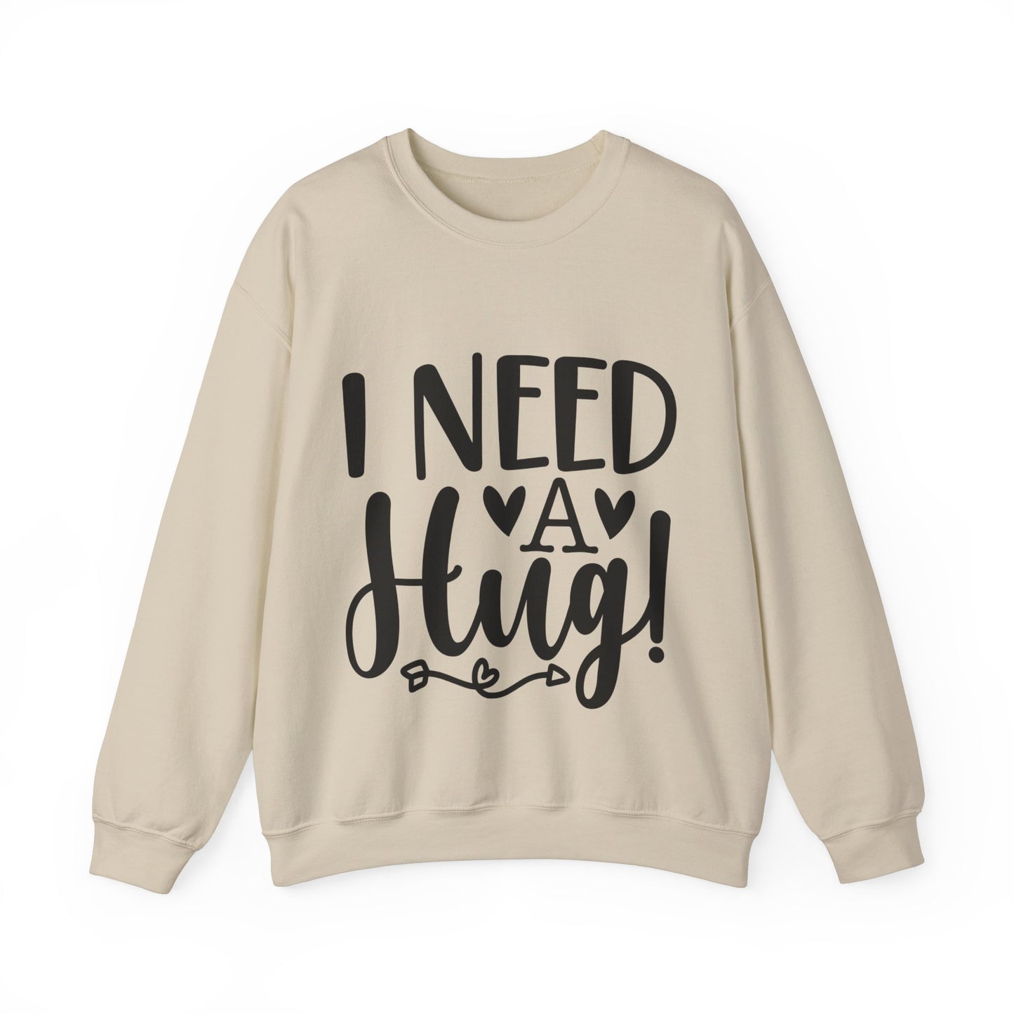 I need a Hug Crewneck Sweatshirt