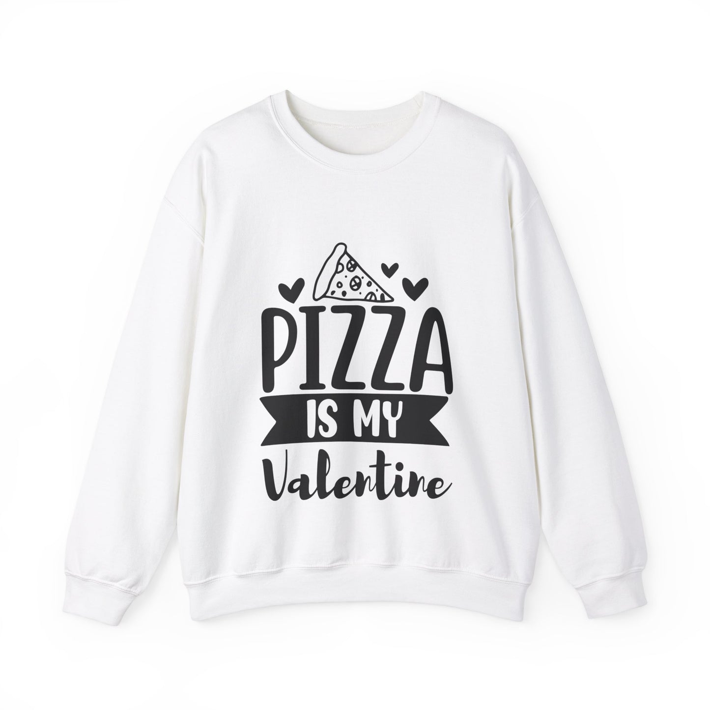 Pizza is my valentine Crewneck Sweatshirt