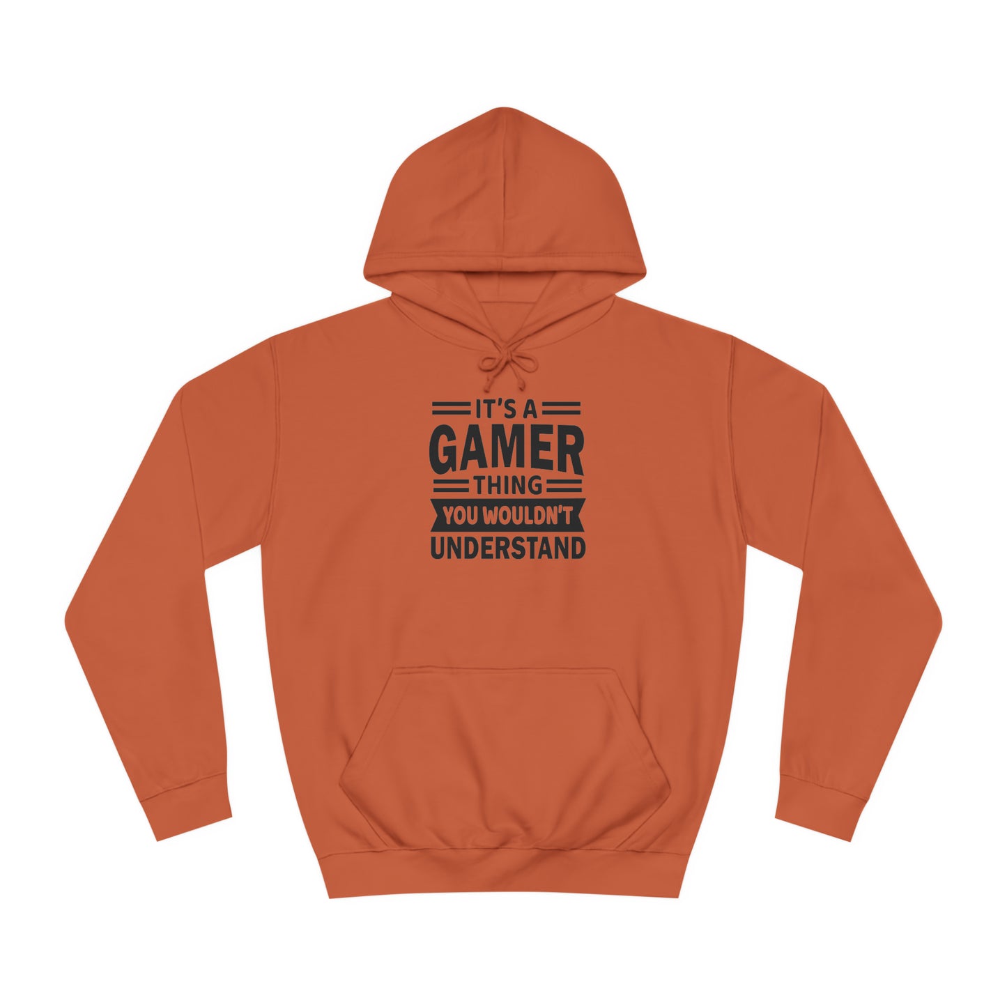 Gamer: You Wouldn't Understand College Hoodie