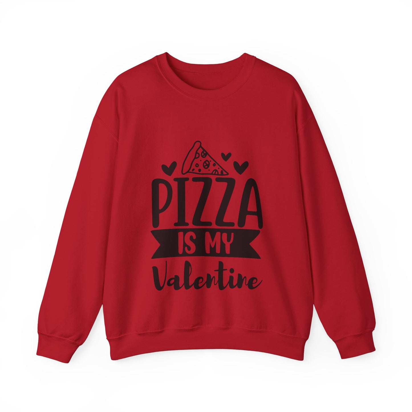 Pizza is my valentine Crewneck Sweatshirt