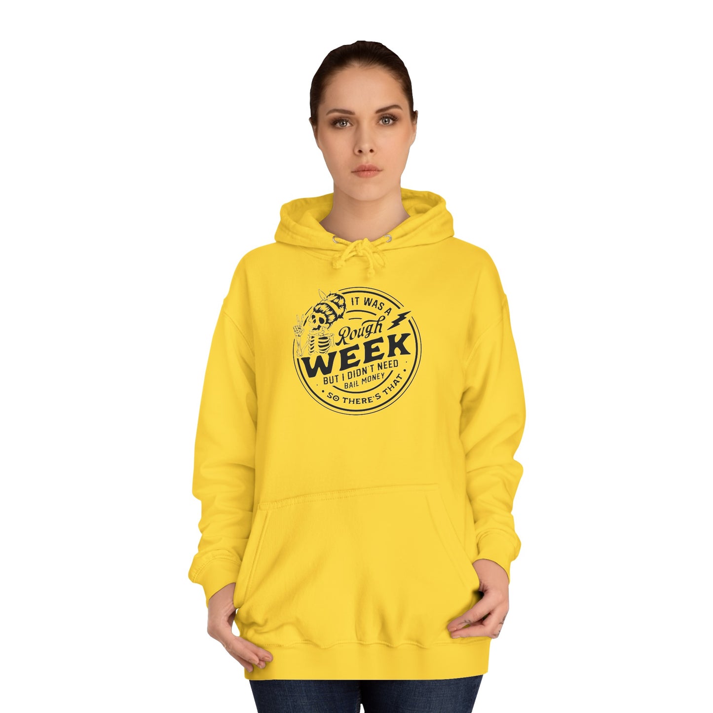 Rough week College Hoodie