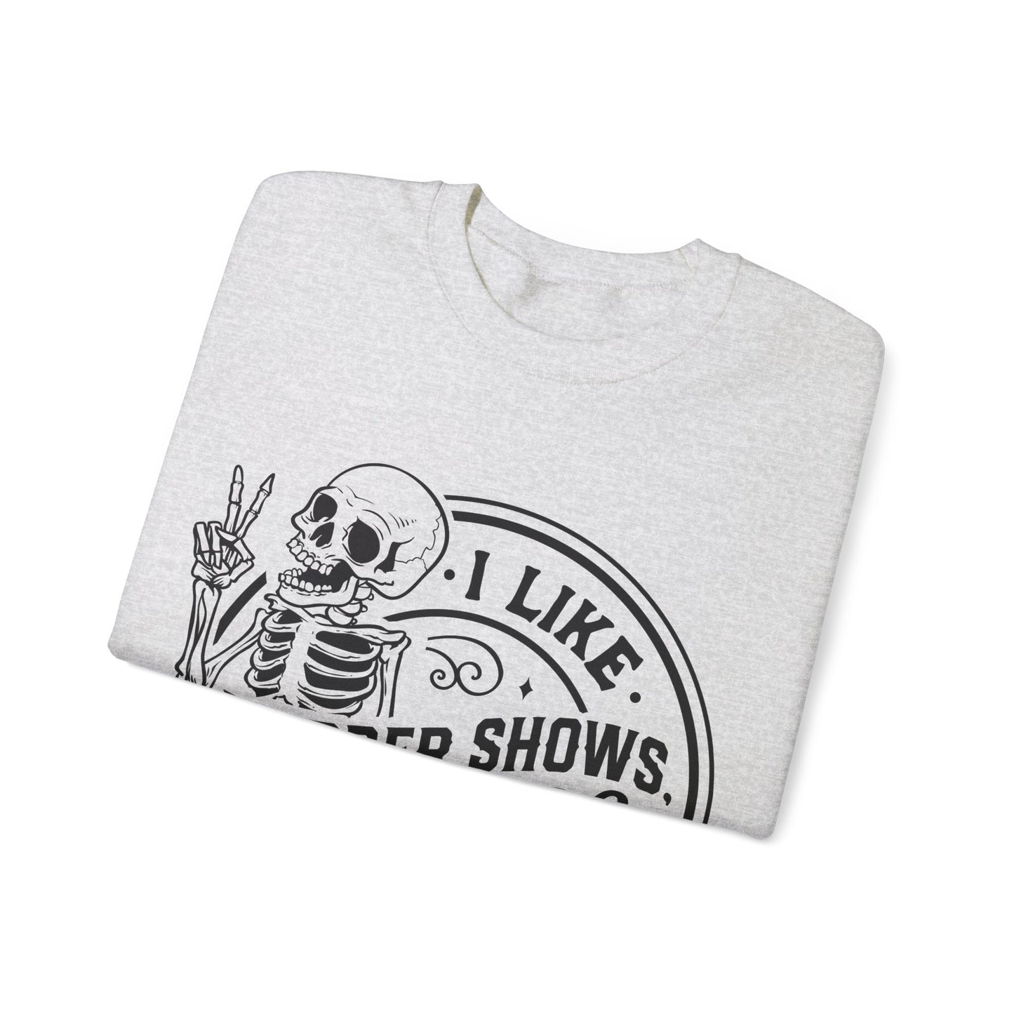 I like murder shows Crewneck Sweatshirt