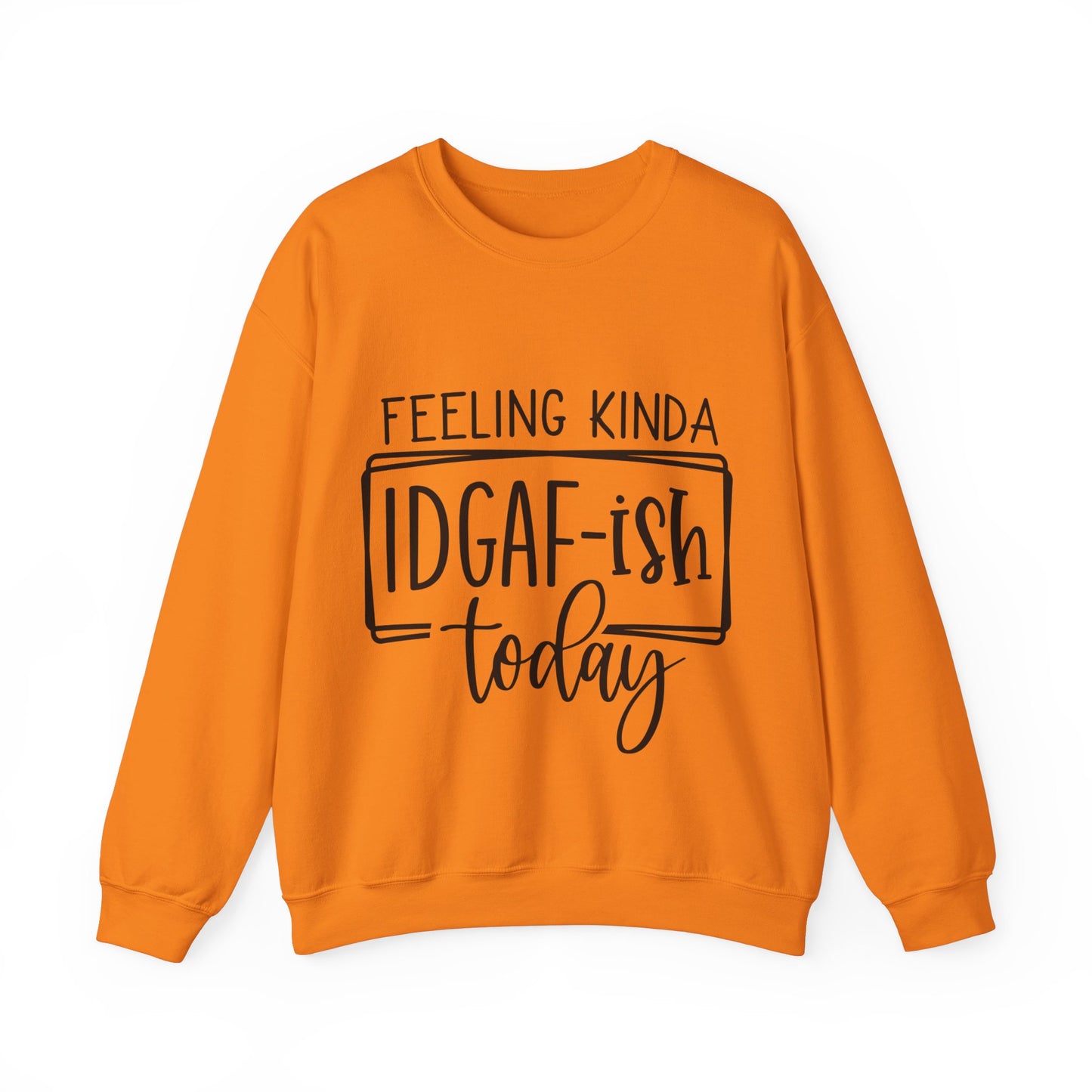 Feeling IDGAF-ish Crewneck Sweatshirt