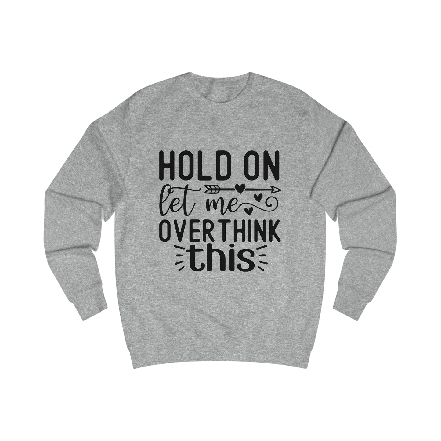 Let me Overthink Sweatshirt