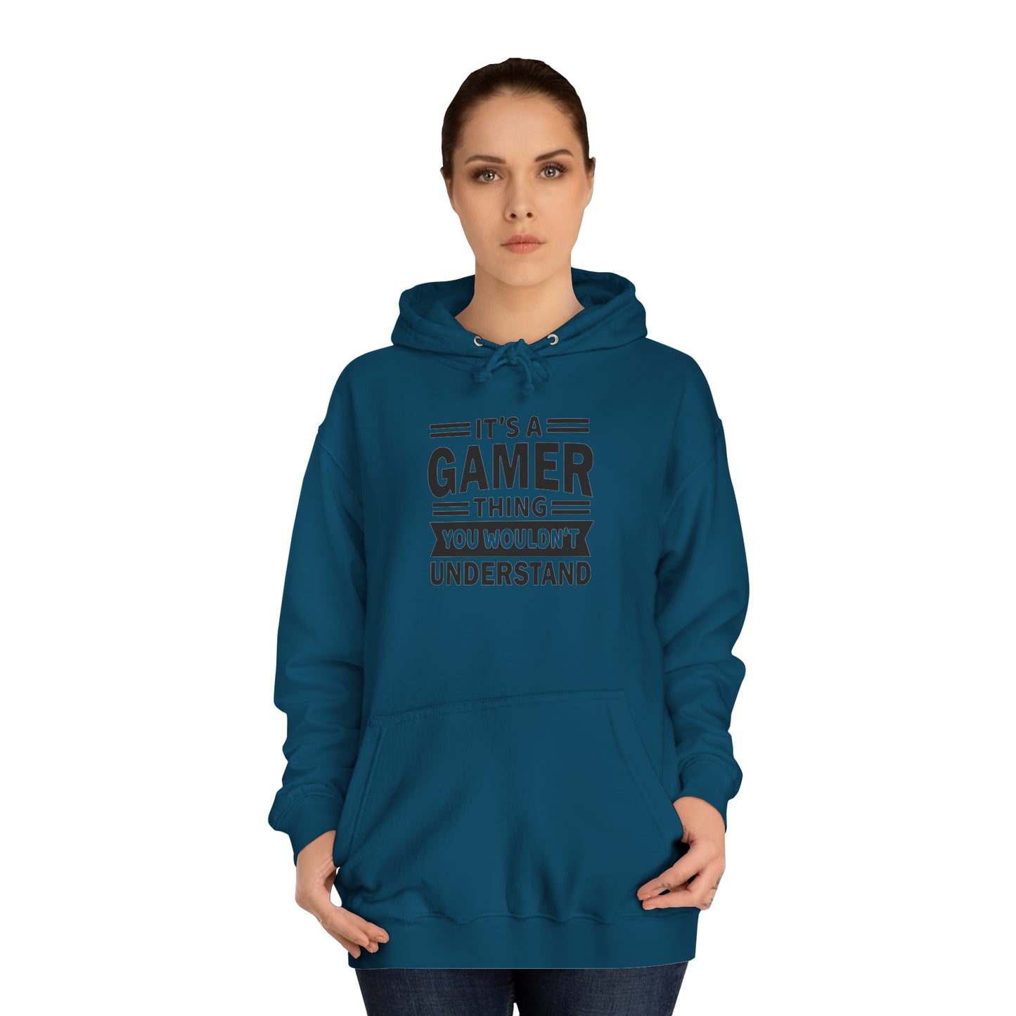 Gamer: You Wouldn't Understand College Hoodie