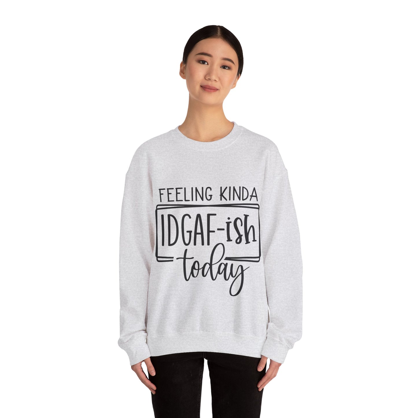 Feeling IDGAF-ish Crewneck Sweatshirt