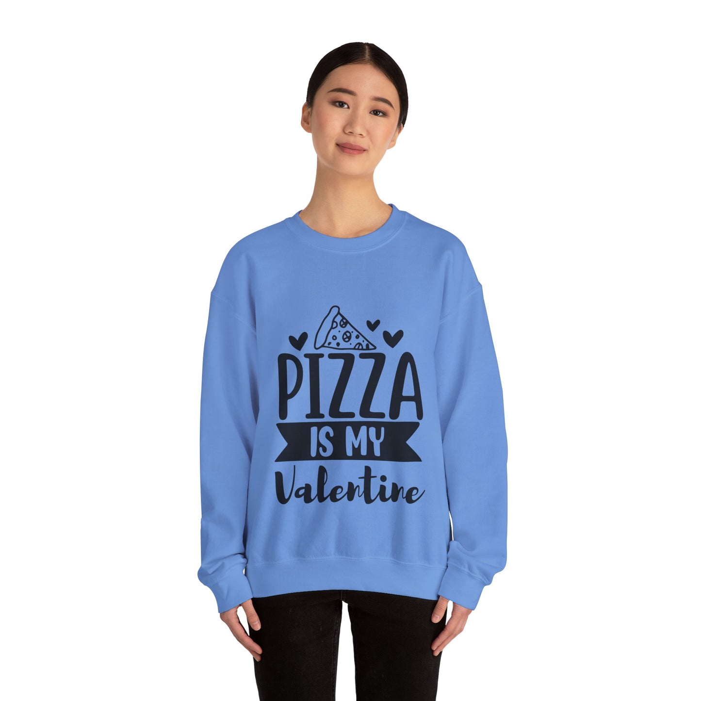 Pizza is my valentine Crewneck Sweatshirt