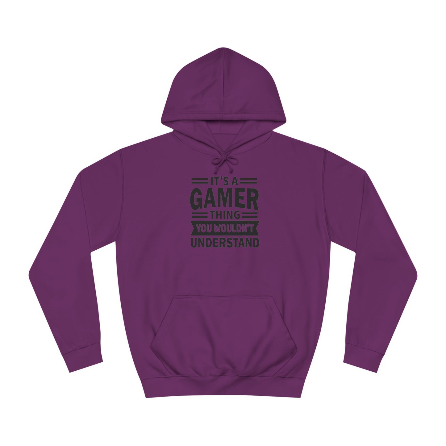 Gamer: You Wouldn't Understand College Hoodie