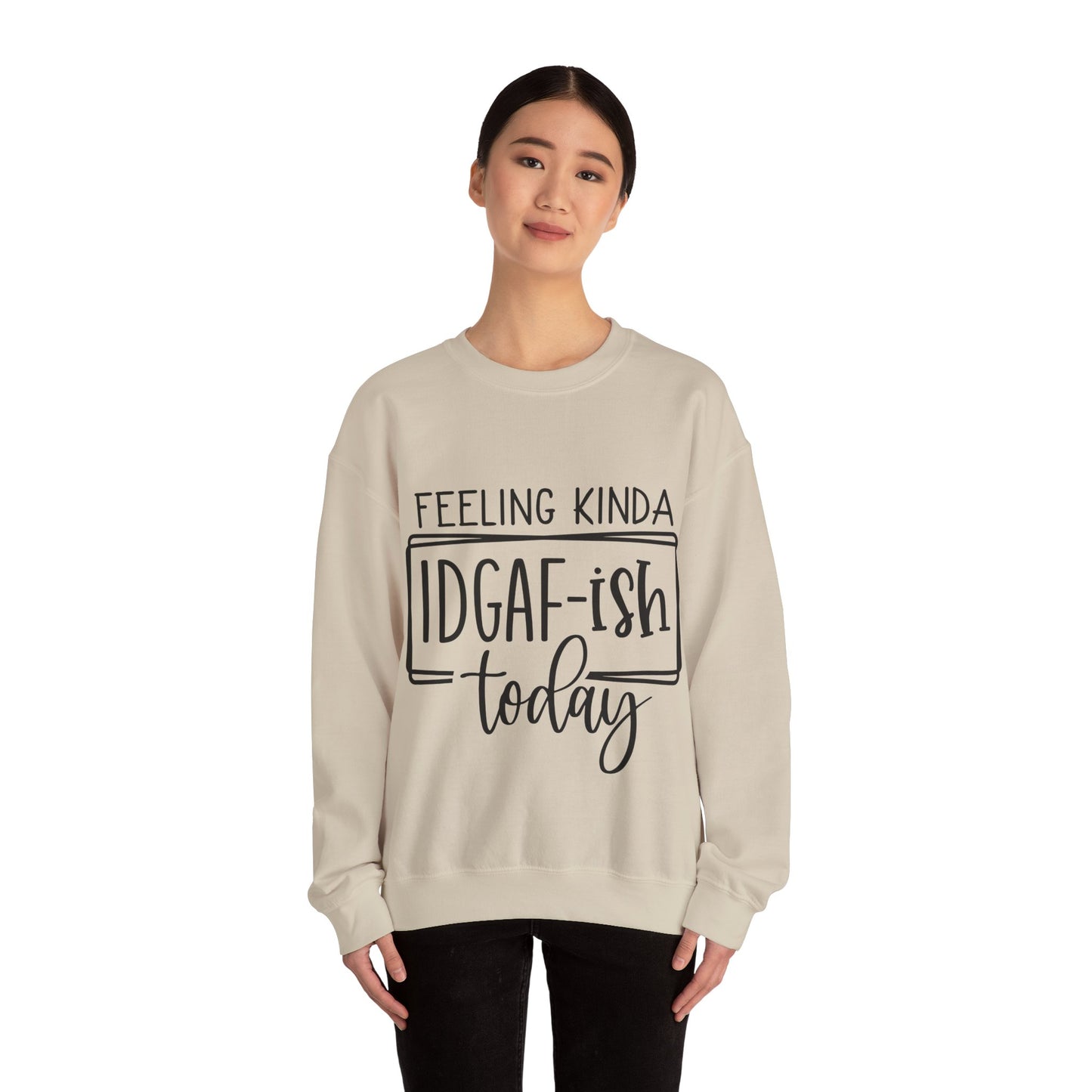 Feeling IDGAF-ish Crewneck Sweatshirt