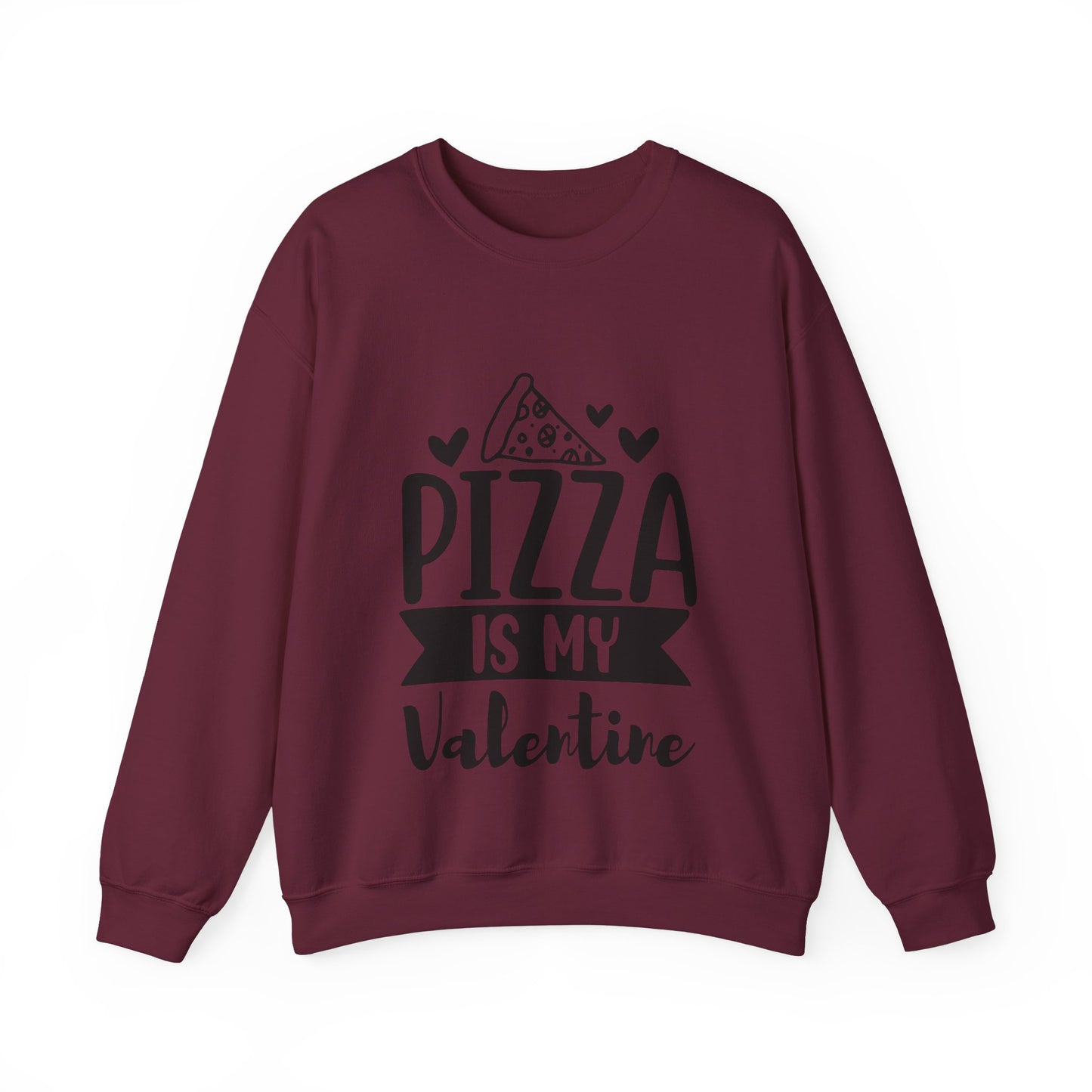 Pizza is my valentine Crewneck Sweatshirt