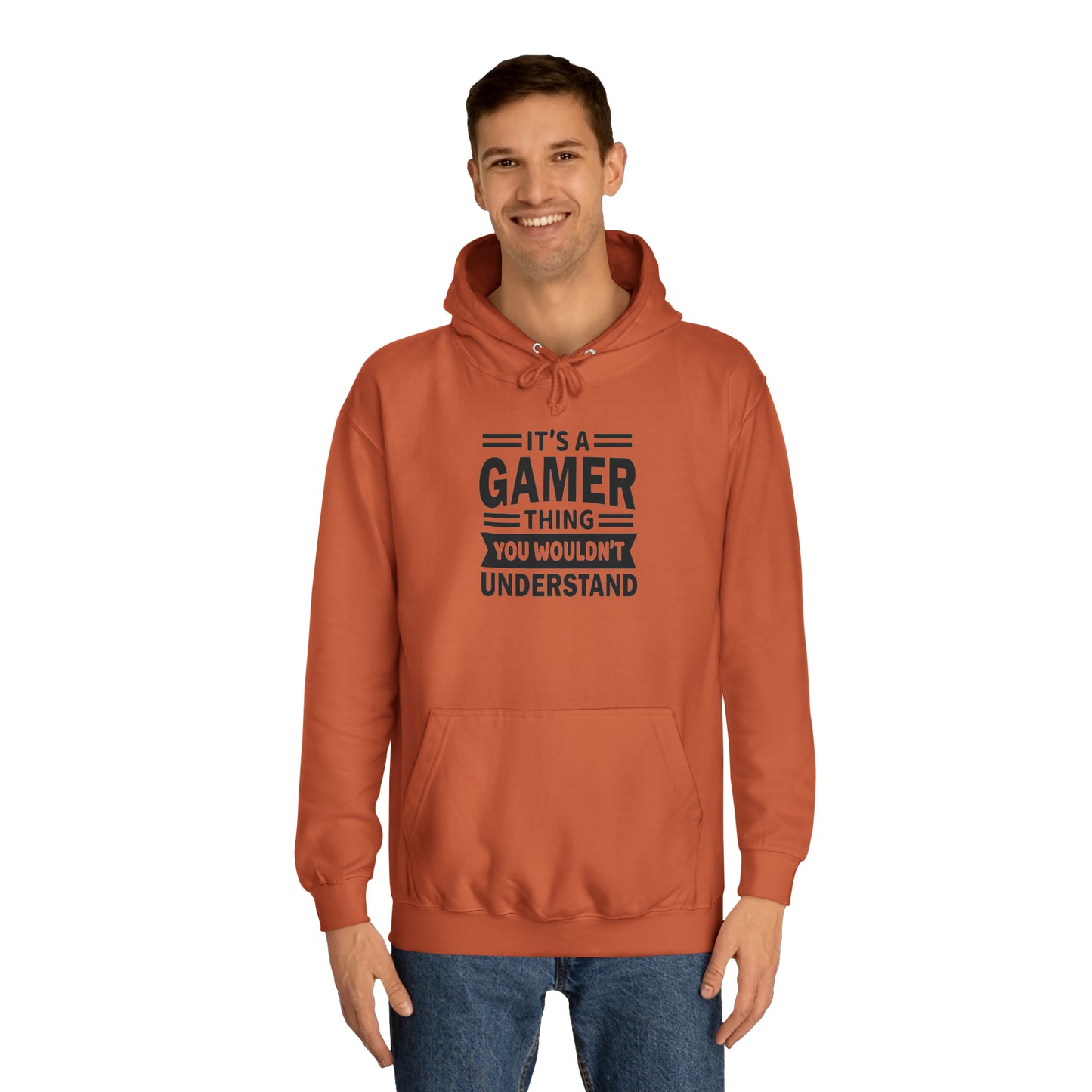 Gamer: You Wouldn't Understand College Hoodie