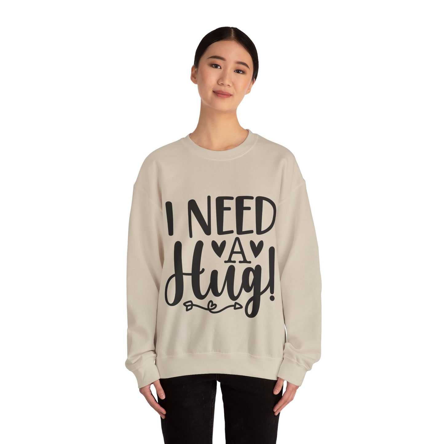 I need a Hug Crewneck Sweatshirt