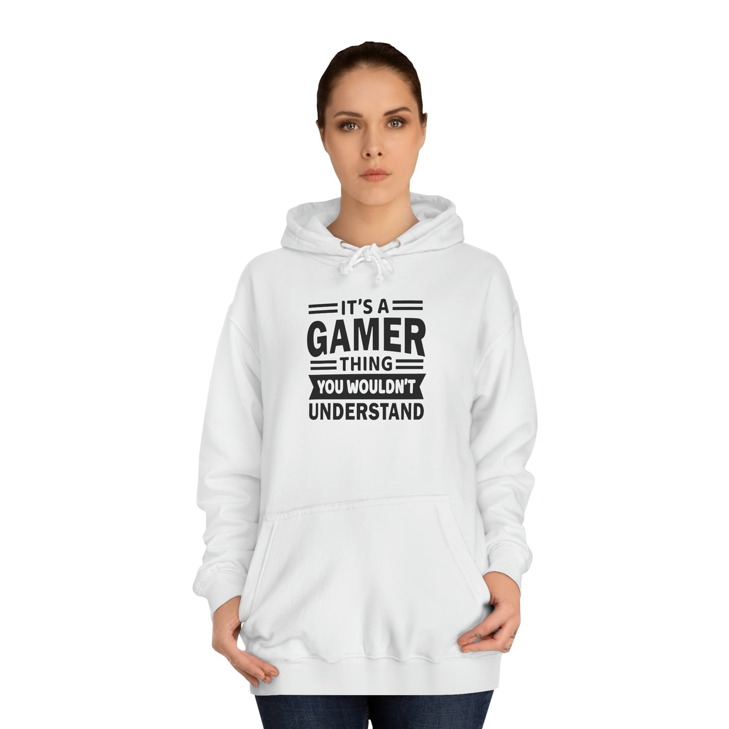 Gamer: You Wouldn't Understand College Hoodie