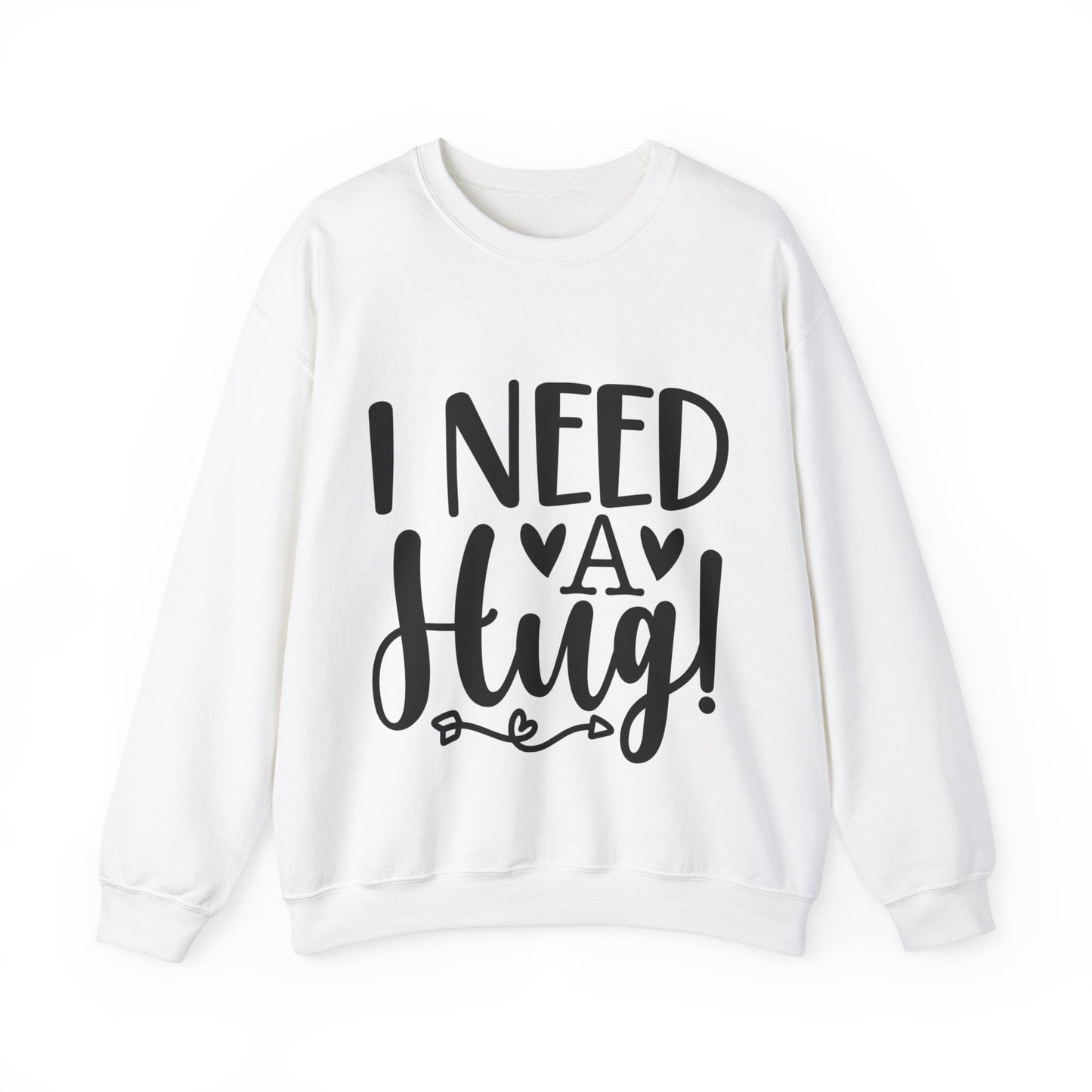 I need a Hug Crewneck Sweatshirt