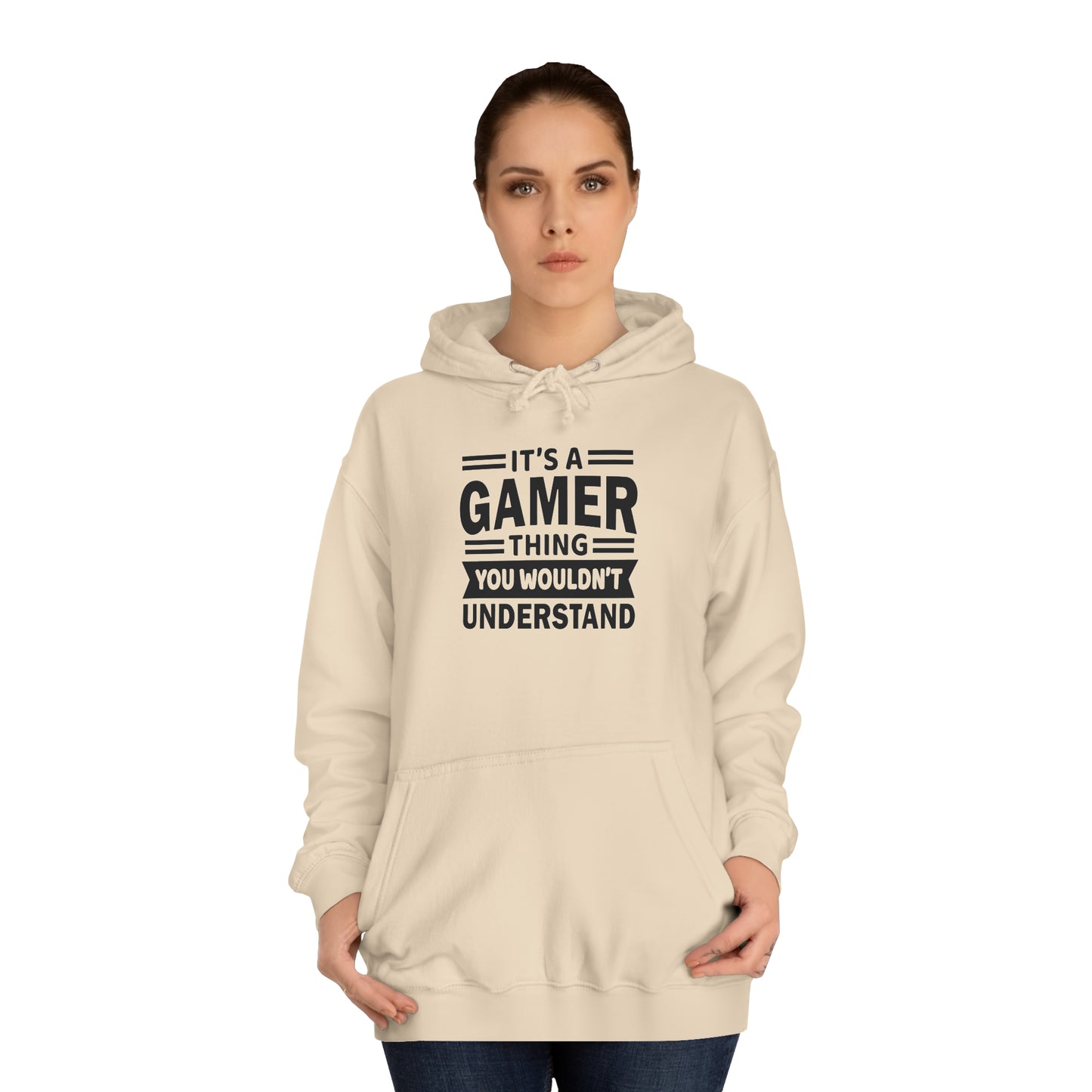 Gamer: You Wouldn't Understand College Hoodie