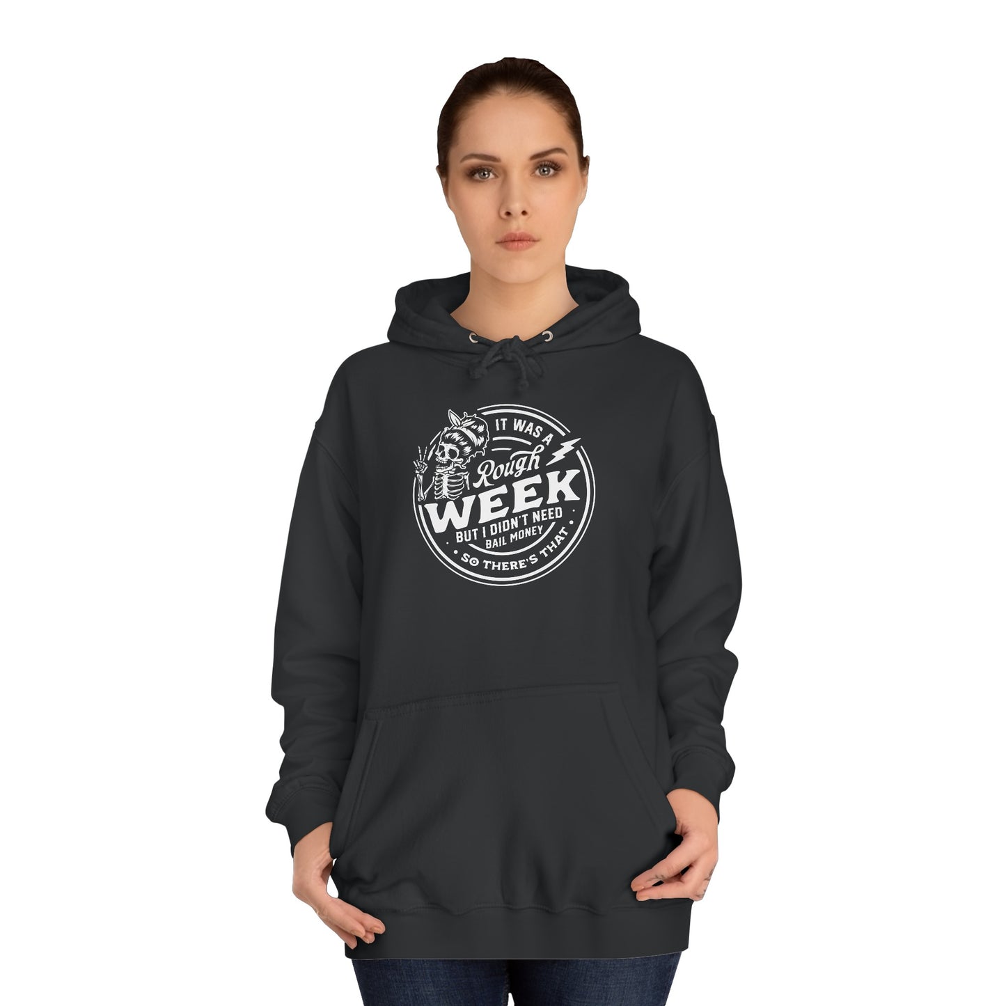 Rough week College Hoodie