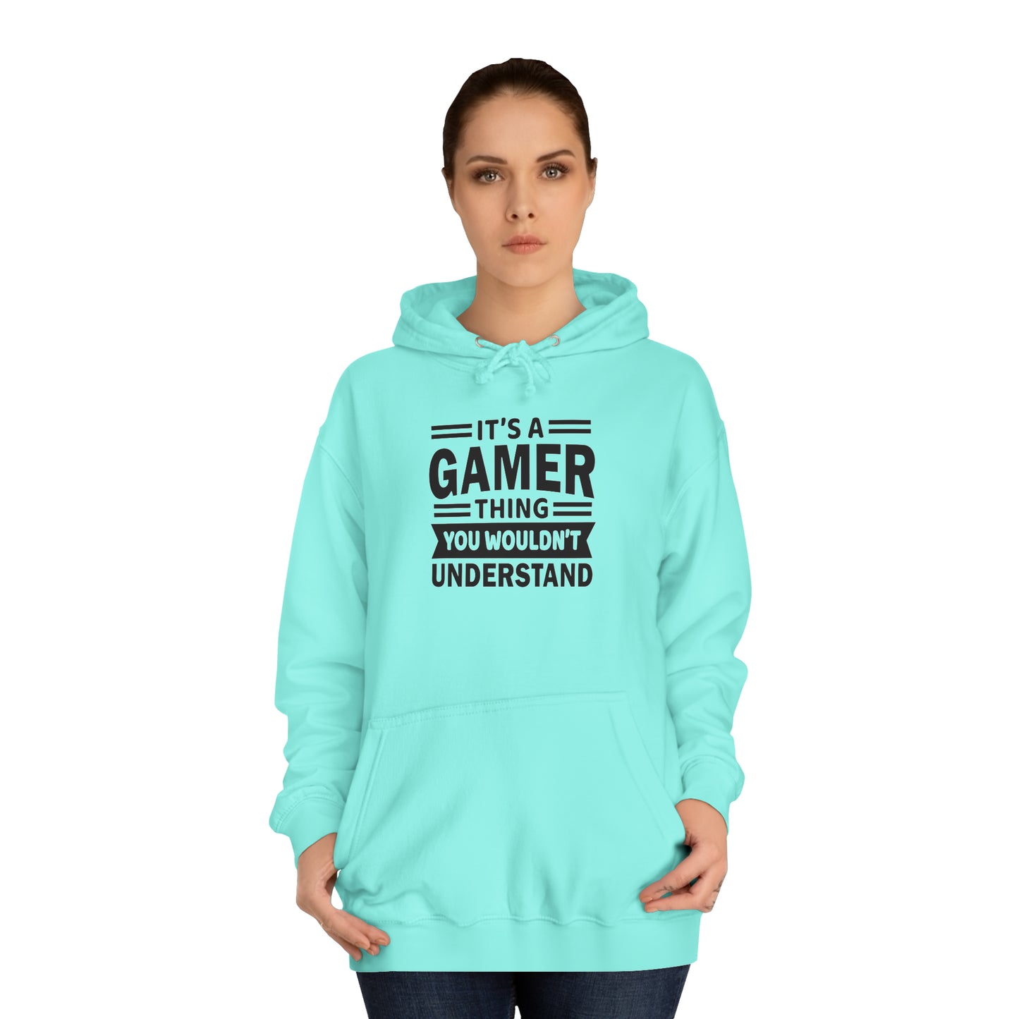 Gamer: You Wouldn't Understand College Hoodie