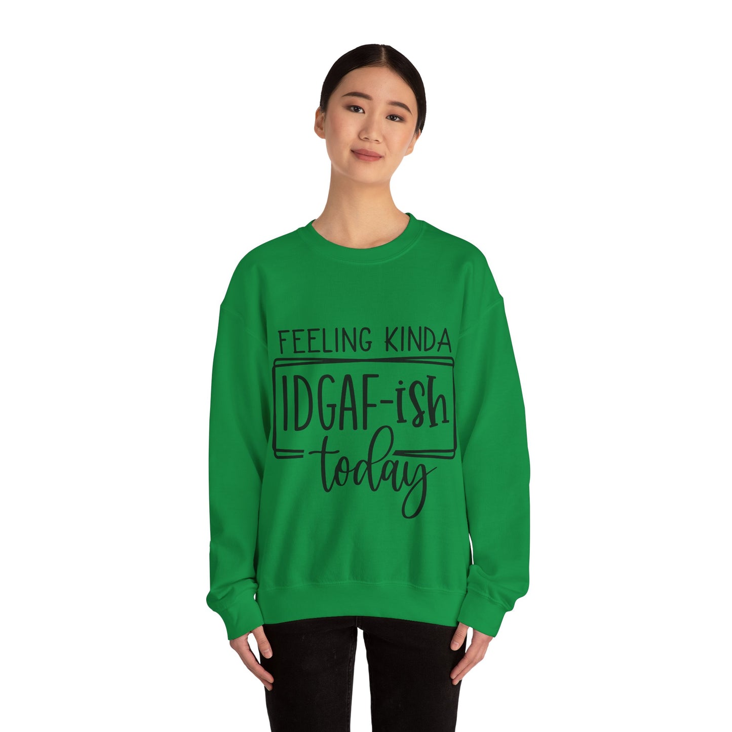 Feeling IDGAF-ish Crewneck Sweatshirt