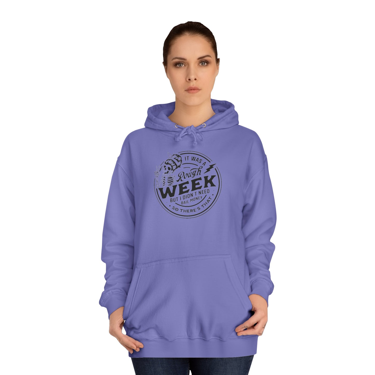 Rough week College Hoodie