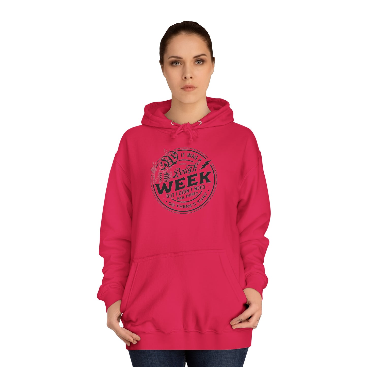 Rough week College Hoodie