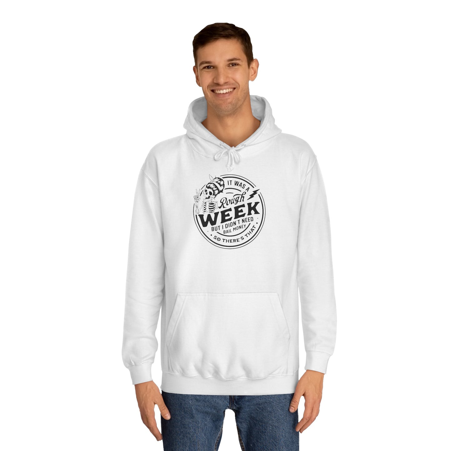 Rough week College Hoodie